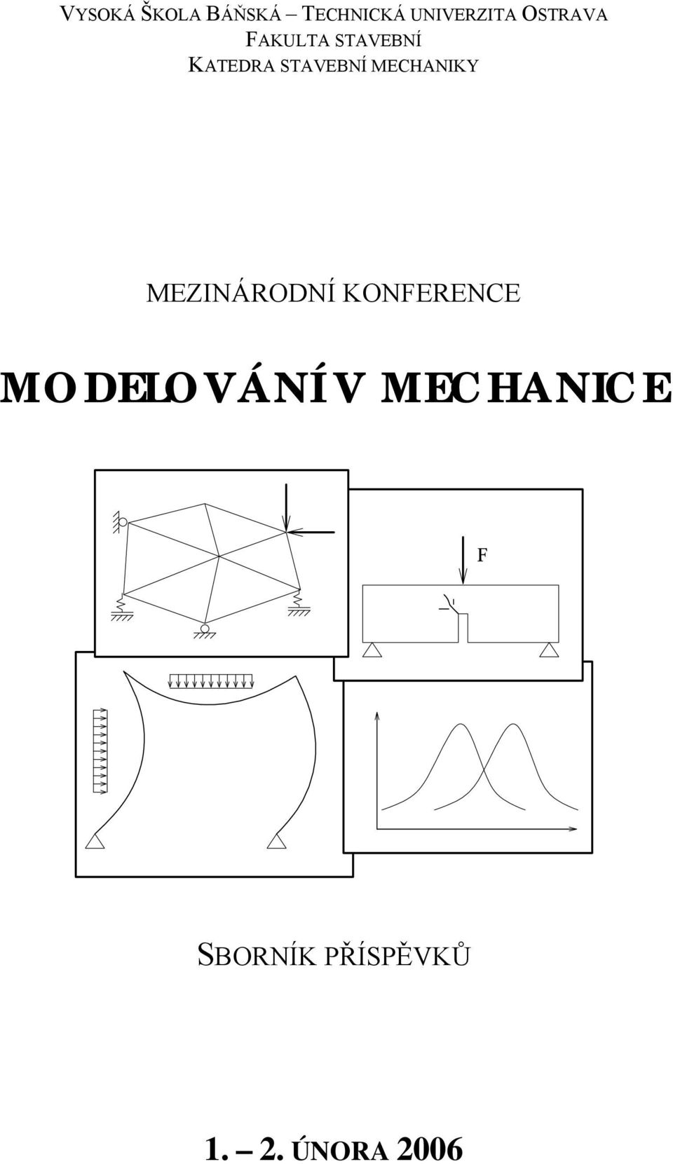 MECHANIKY MEZINÁRODNÍ KONFERENCE MODELOVÁNÍ