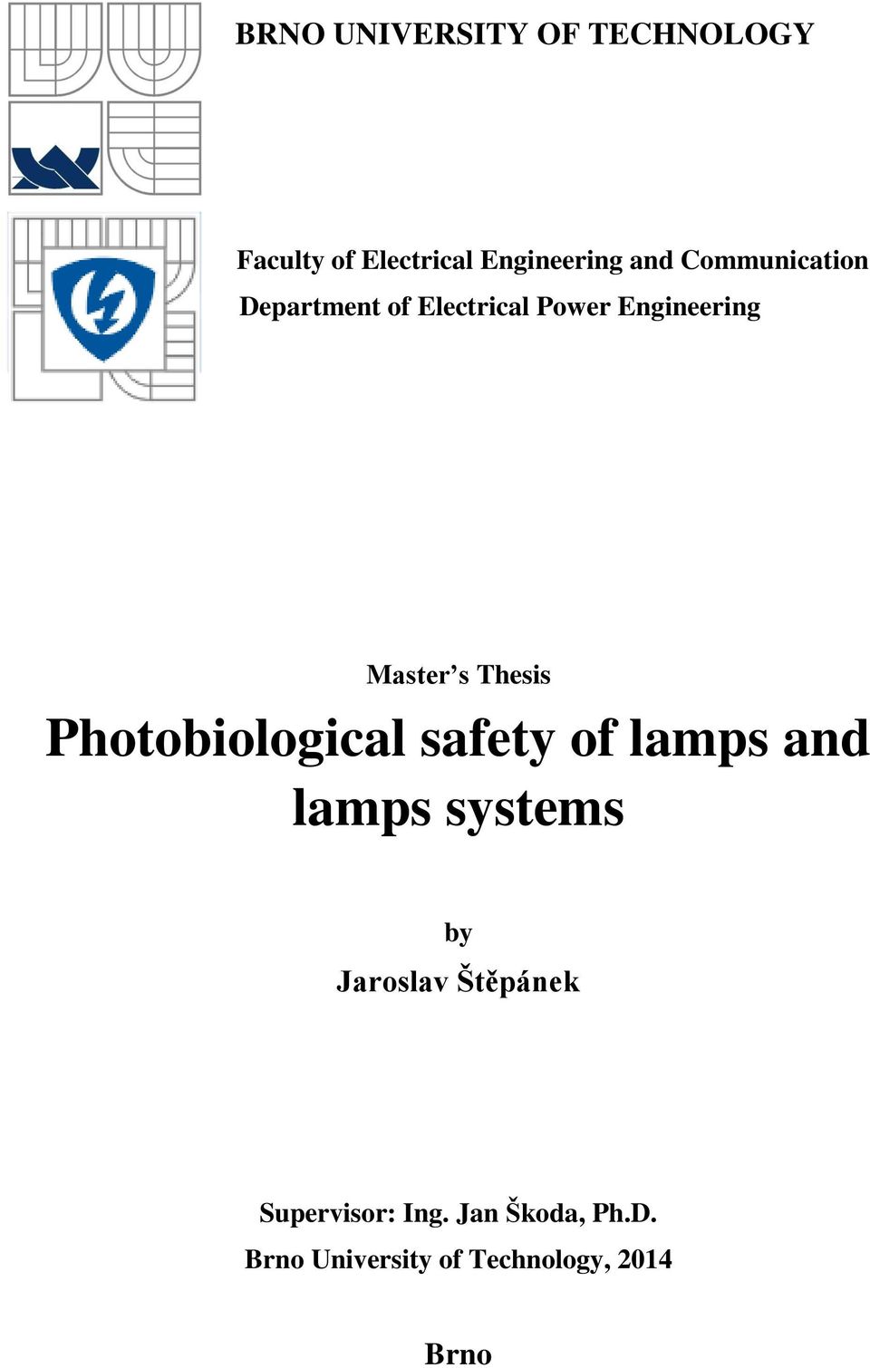 Thesis Photobiological safety of lamps and lamps systems by Jaroslav