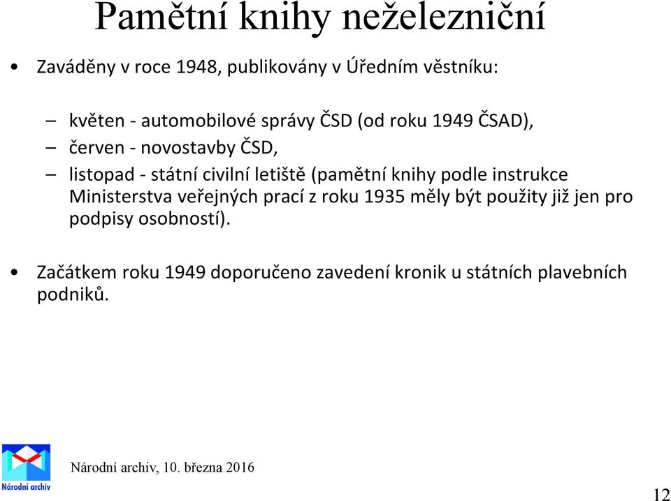 letiště (pamětní knihy podle instrukce Ministerstva veřejných prací z roku 1935 měly být použity