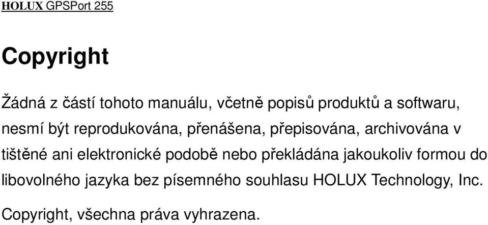 elektronické podobě nebo překládána jakoukoliv formou do libovolného jazyka