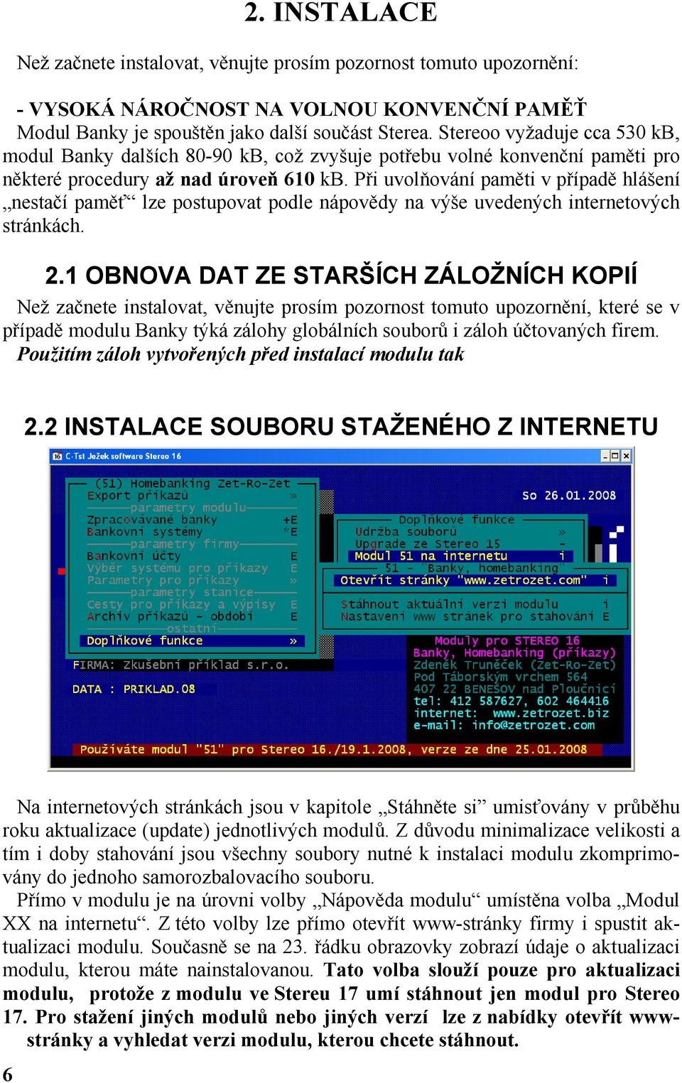 Při uvolňování paměti v případě hlášení nestačí paměť lze postupovat podle nápovědy na výše uvedených internetových stránkách. 2.