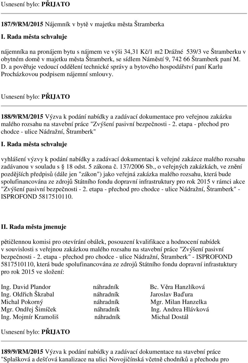 188/9/RM/2015 Výzva k podání nabídky a zadávací dokumentace pro veřejnou zakázku malého rozsahu na stavební práce "Zvýšení pasivní bezpečnosti - 2.