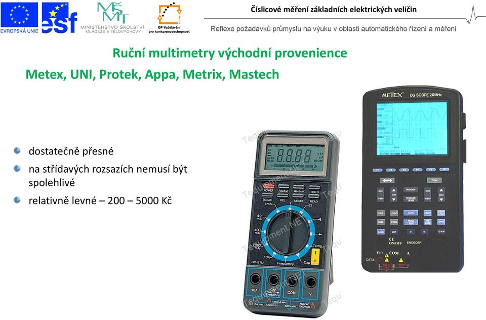 východní provenience Metex, NI, Protek, Appa, Metrix, Mastech dostatečně