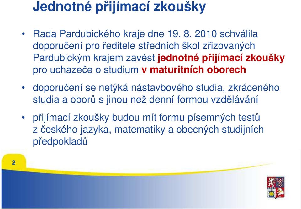 zkoušky pro uchazeče o studium v maturitních oborech doporučení se netýká nástavbového studia, zkráceného