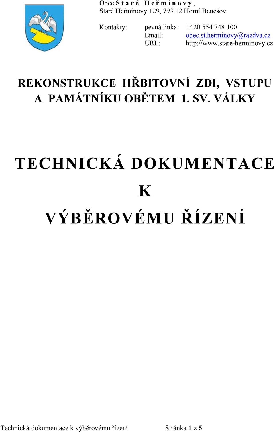 stare-herminovy.cz REKONSTRUKCE HŘBITOVNÍ ZDI, VSTUPU A PAMÁTNÍKU OBĚTEM 1. SV.