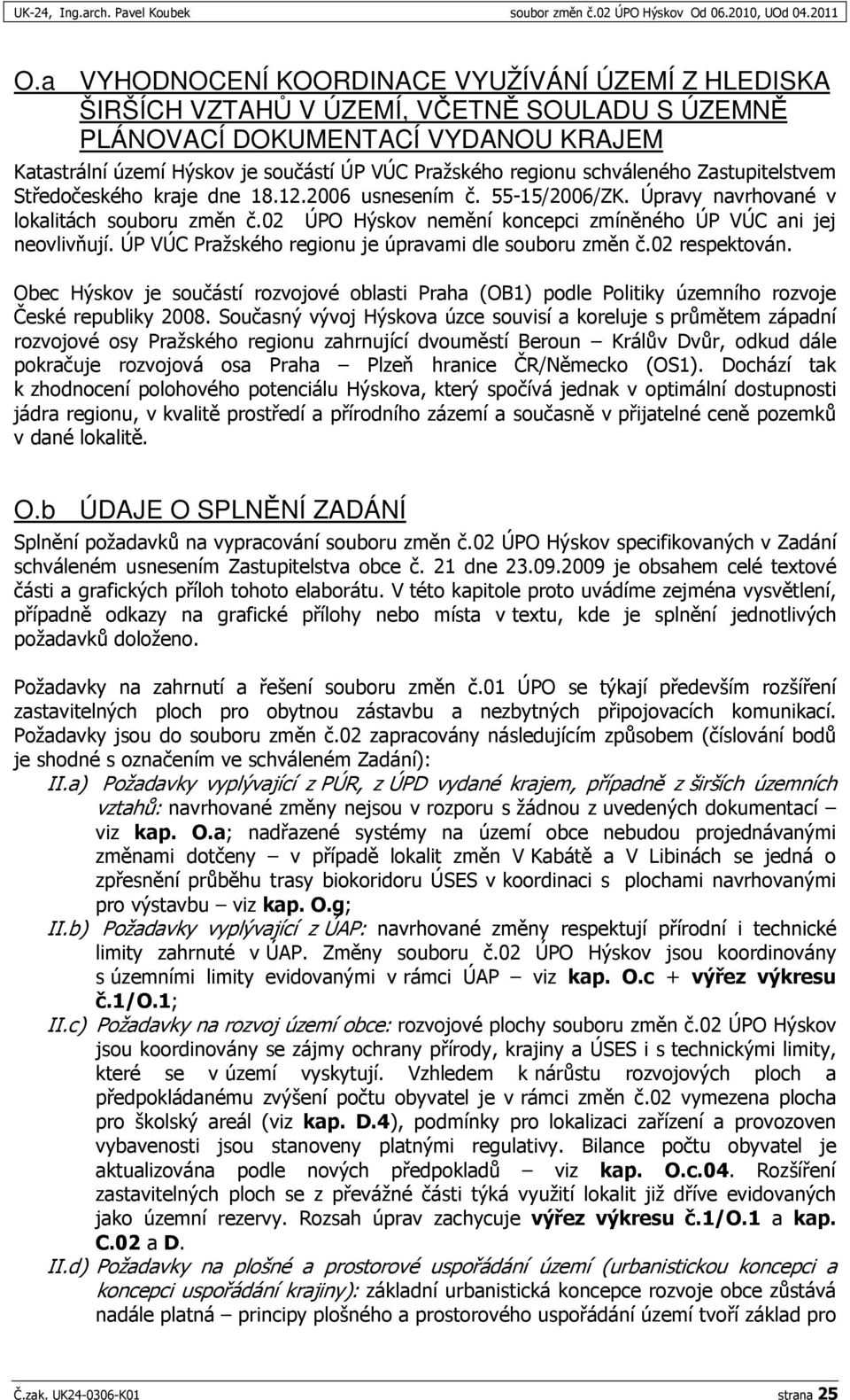 b ÚDAJE O SPLNNÍ ZADÁNÍ (+ *+A";.+, *!+6>6!?", *, 8 *?'+6'' $" &ZZ- 8'='8,'6>6!+7*'','5'8'+6'+',"*-8.' * +7*+" ". >68 +7*. *' '=' "- + *-" '6! +A";"A A". '* 73 * $ '!-* +7"3* 3*7 * '6'! + +.','.'! +76+-* 6* A".