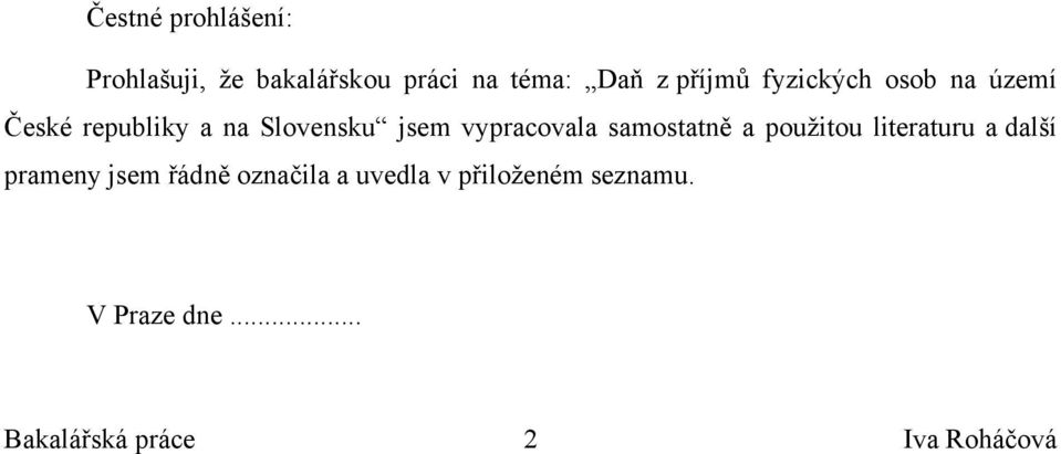 vypracovala samostatně a použitou literaturu a další prameny jsem řádně