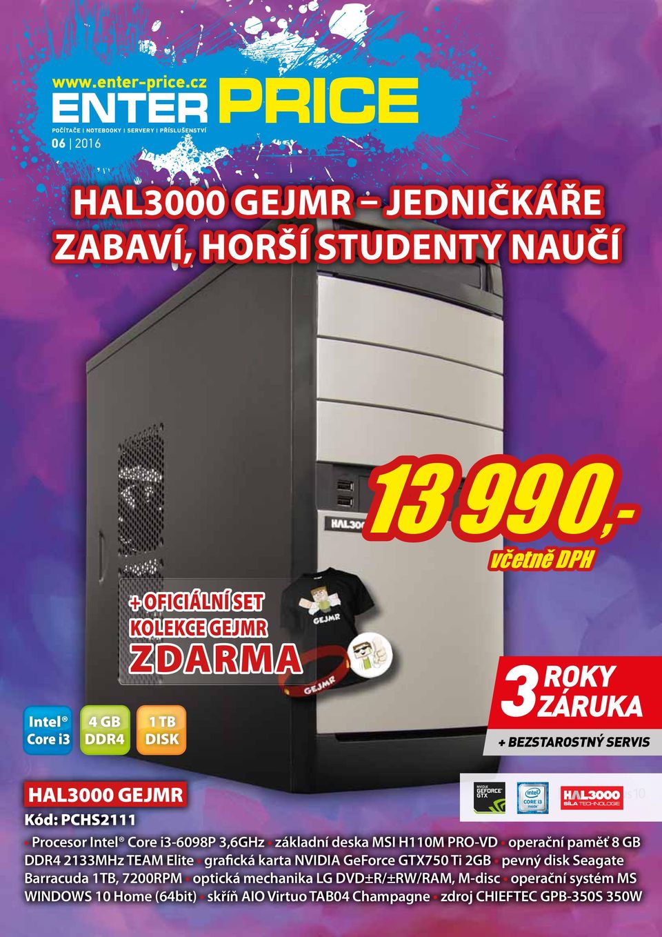 PRO-VD operační paměť 8 GB DDR4 2133MHz TEAM Elite graﬁcká karta NVIDIA GeForce GTX750 Ti 2GB pevný disk Seagate Barracuda 1TB, 7200RPM