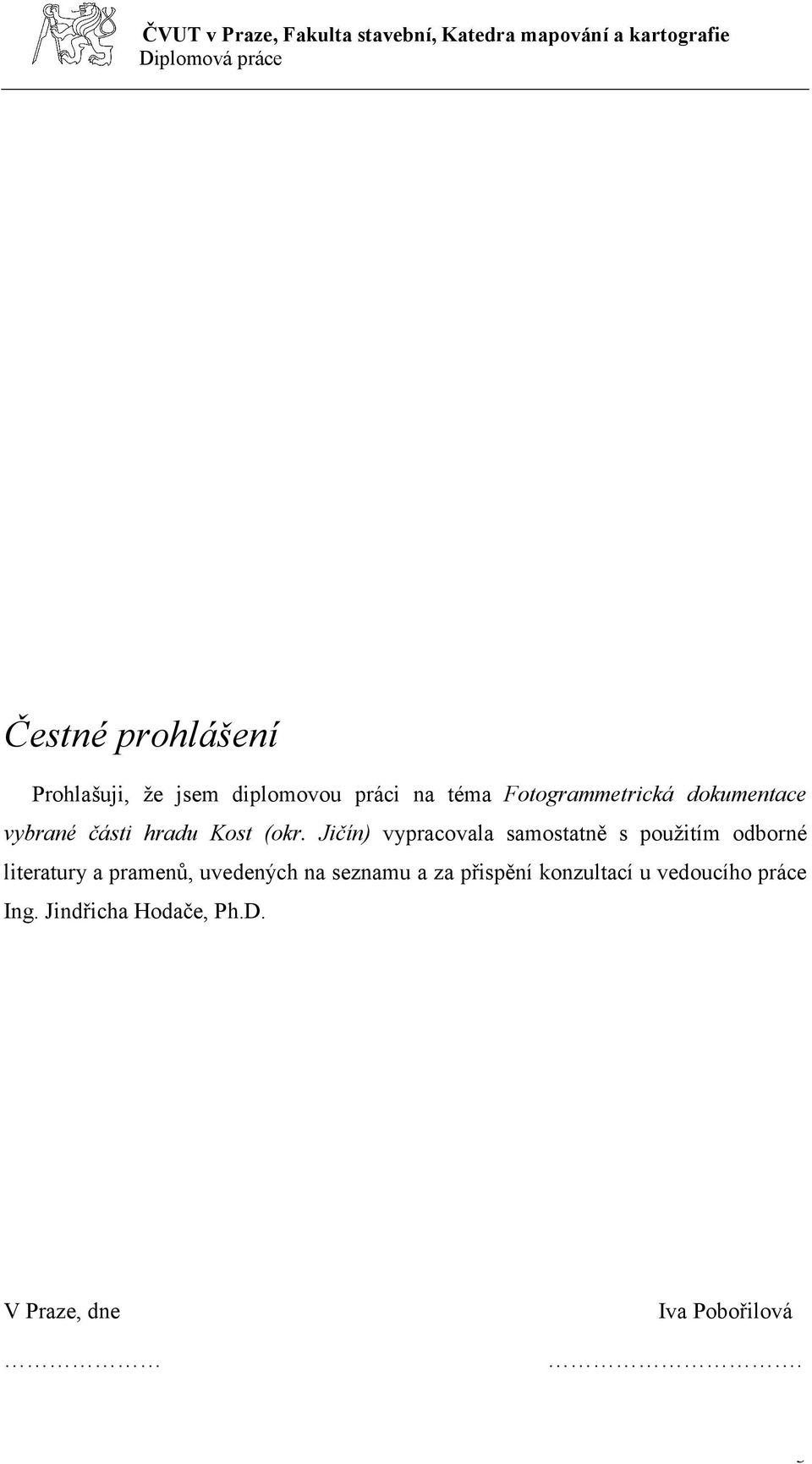 Jičín) vypracovala samostatně s použitím odborné literatury a pramenů,