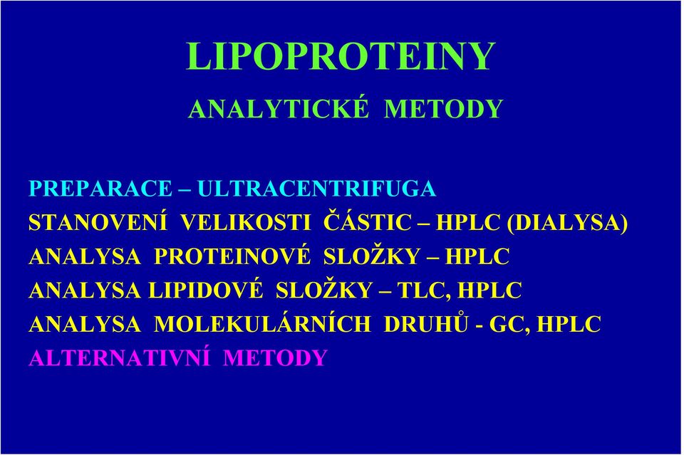 (DIALYSA) ANALYSA PROTEINOVÉ SLOŽKY HPLC ANALYSA