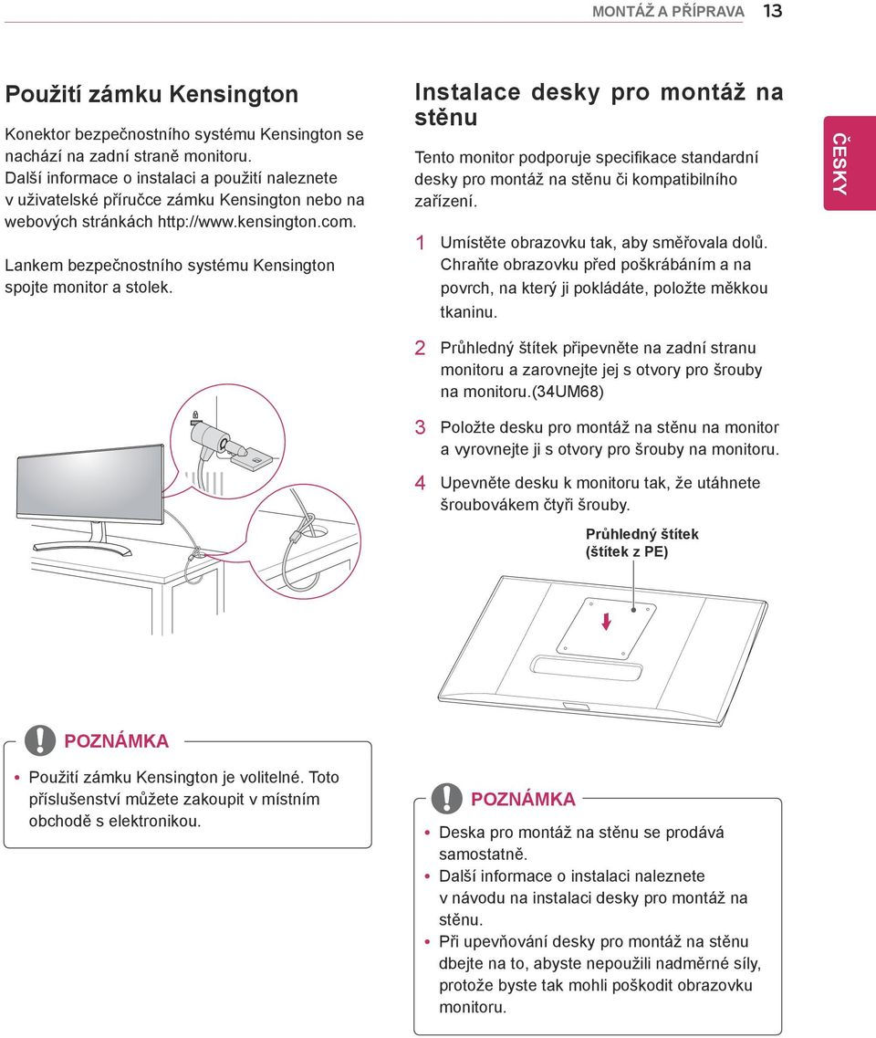 Lankem bezpečnostního systému Kensington spojte monitor a stolek.