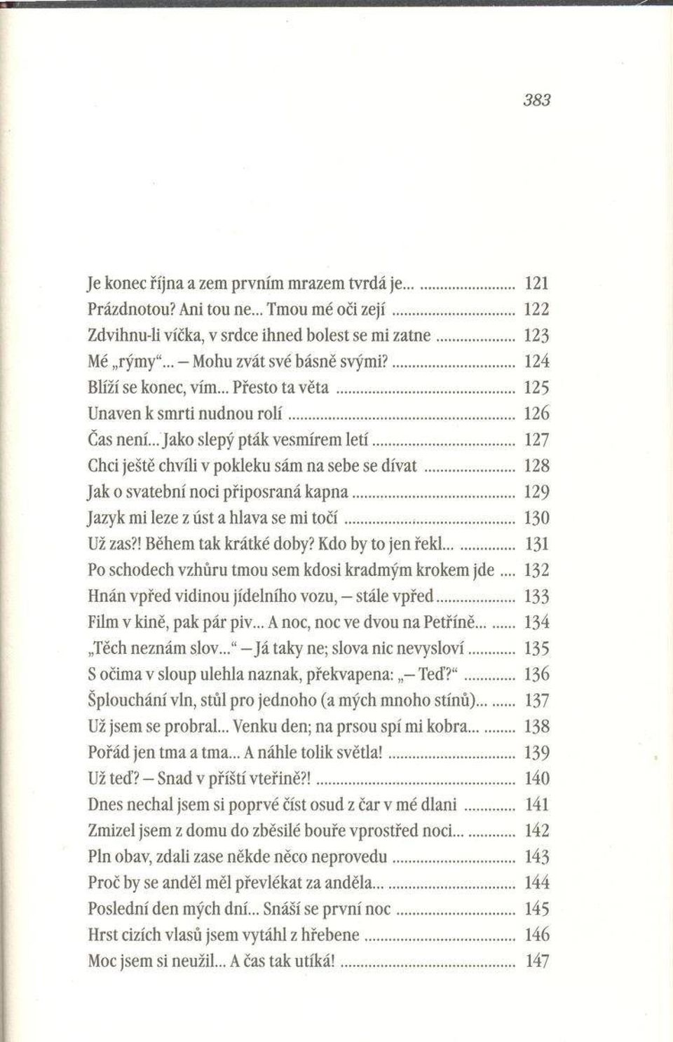 .. 127 Chci ještě chvíli v pokleku sám na sebe se d ív a t... 128 Jak o svatební noci připosraná k a p n a... 129 Jazyk mi leze z úst a hlava se mi t o č í... 130 Už zas?! Během tak krátké doby?