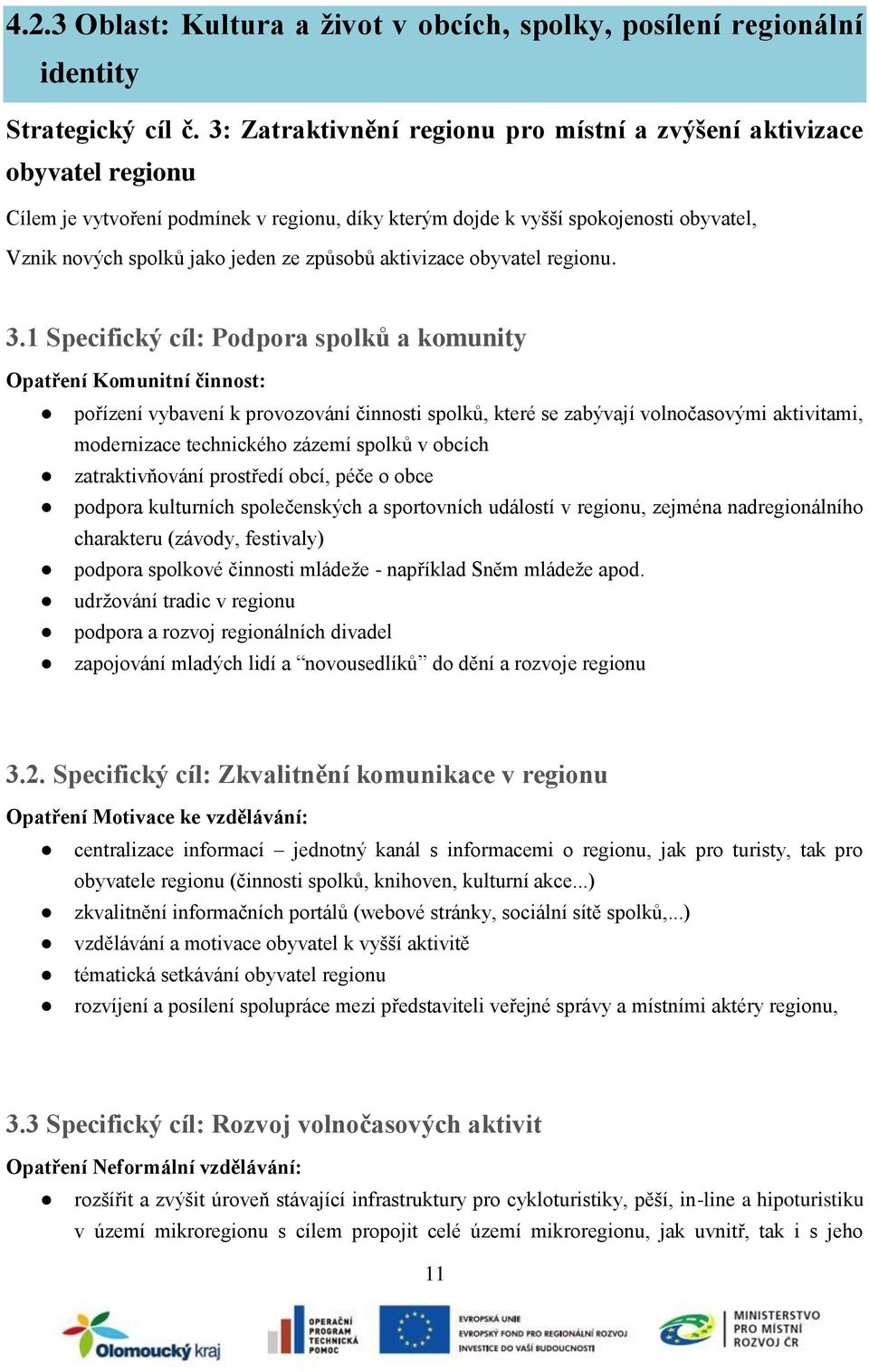 způsobů aktivizace obyvatel regionu. 3.