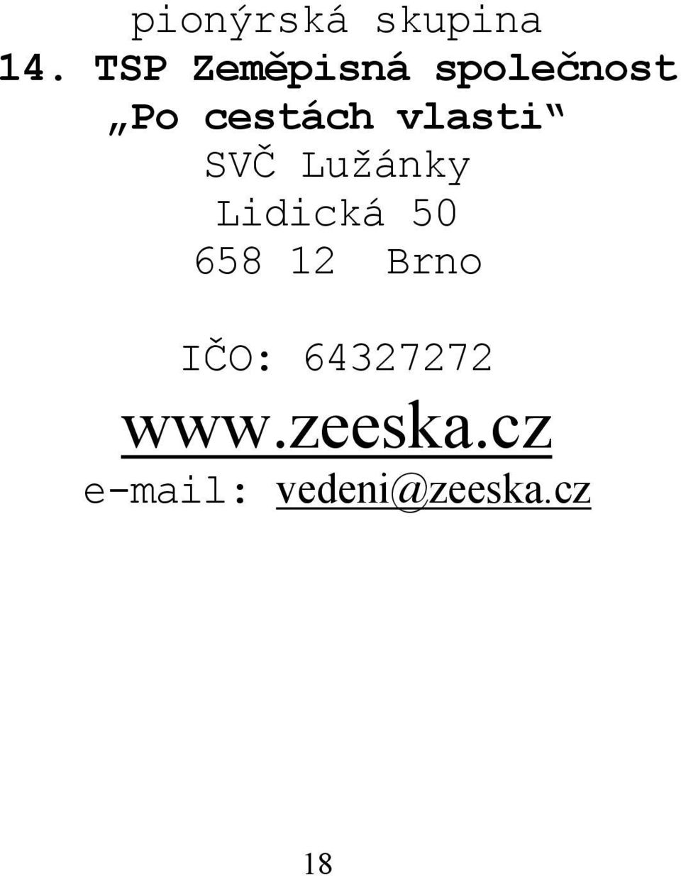 vlasti SVČ Lužánky Lidická 50 658 12