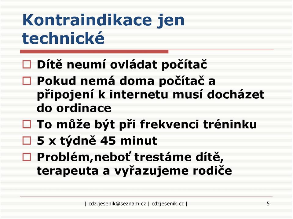 může být při frekvenci tréninku 5 x týdně 45 minut Problém,neboť