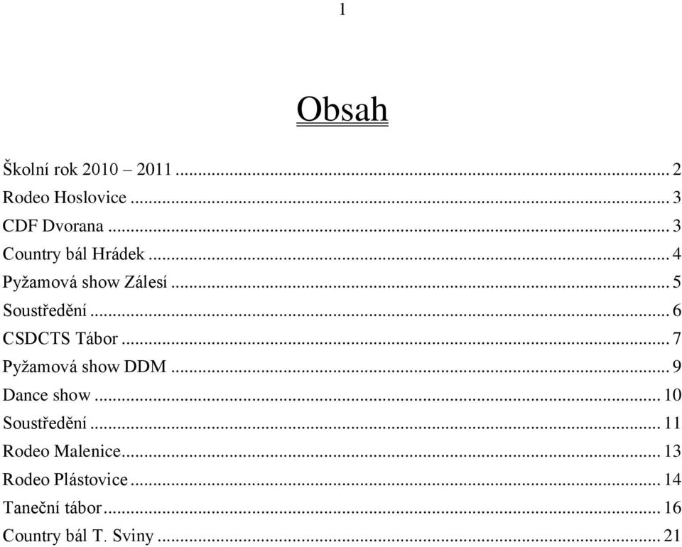 .. 6 CSDCTS Tábor... 7 Pyžamová show DDM... 9 Dance show... 10 Soustředění.