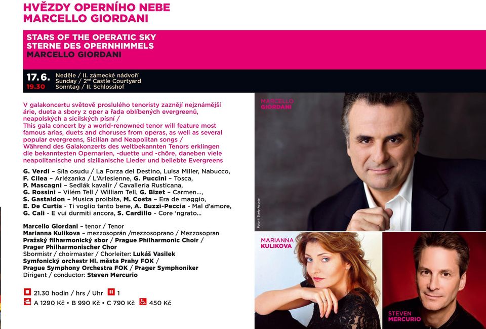 world-renowned tenor will feature most famous arias, duets and choruses from operas, as well as several popular evergreens, Sicilian and Neapolitan songs / Während des Galakonzerts des weltbekannten