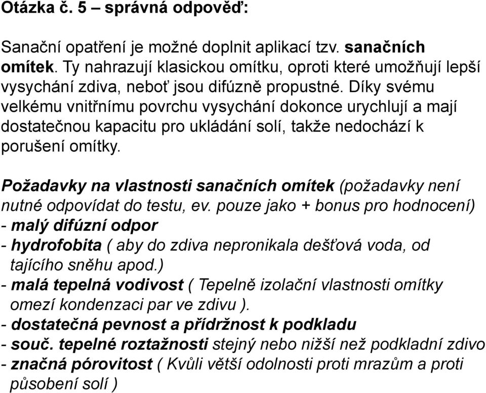 Požadavky na vlastnosti sanačních omítek (požadavky není nutné odpovídat do testu, ev.