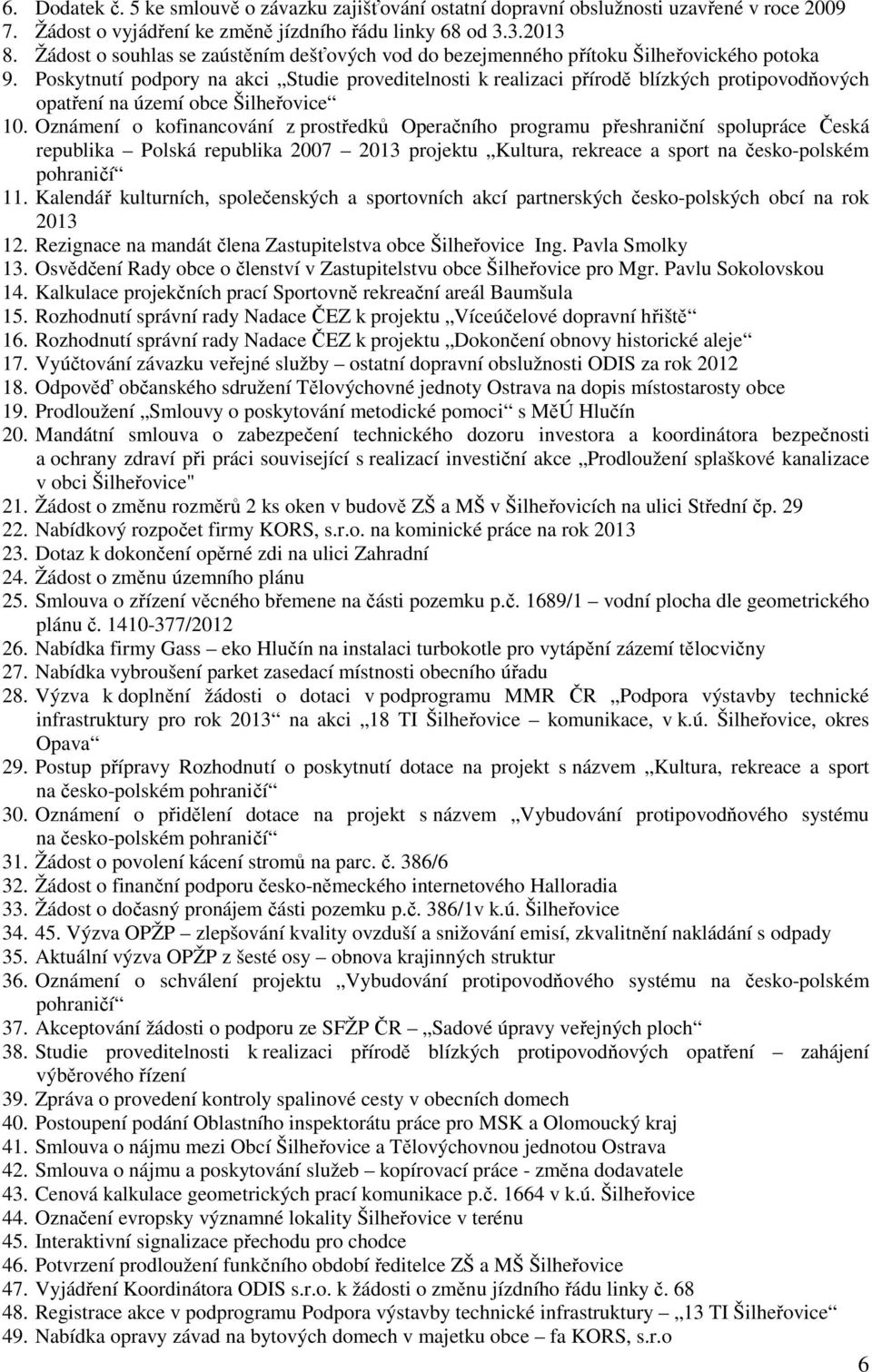 Poskytnutí podpory na akci Studie proveditelnosti k realizaci přírodě blízkých protipovodňových opatření na území obce Šilheřovice 10.