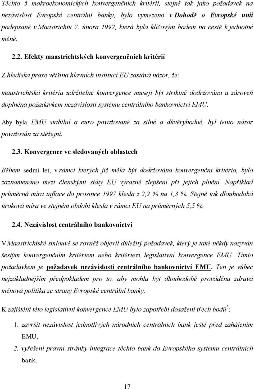 která byla klíčovým bodem na cestě k jednotné měně. 2.