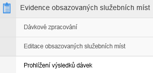 Obrázek 13: Detail o vložené dávce 2.3 Ruční vklad obsazovaných služebních míst Role Editace obsazovaných služebních míst. 1. Uživatel po přihlášení v hlavním menu, v levém navigačním okně vybere v části Evidence obsazovaných služebních míst akci Editace obsazovaných služebních míst (viz obrázek 14).