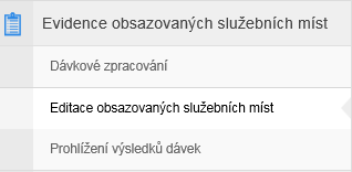 2.4 Editace obsazovaného služebního místa Role Editace obsazovaných služebních míst. 1.