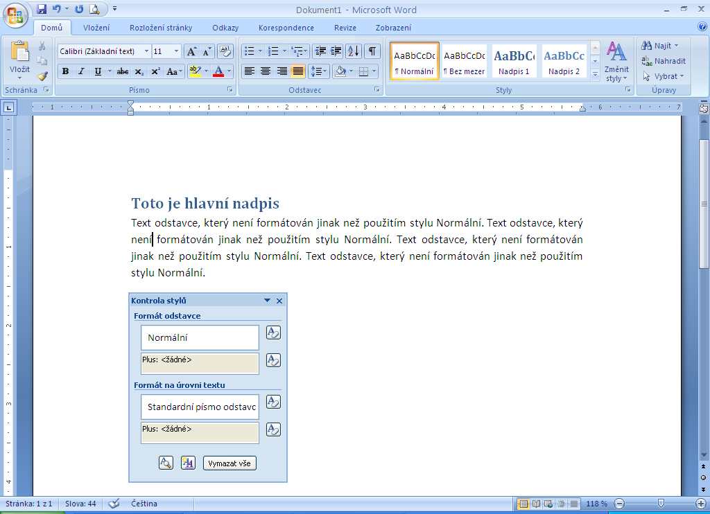 Styly kontrola stylů (1/2) Na panelu Styly lze zapnout kontrolu stylů Ukazuje přiřazené formátování odstavce a textu Blok Plus uvádí přímé