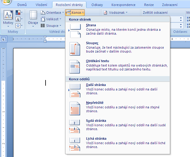 Rozložení stánky konec Vložit konec stránky, sloupce, oddílu Ovlivnění toku textu v dokumentu Nepoužívat prázdné řádky/odstavce pro odsunutí textu na novou stránku.