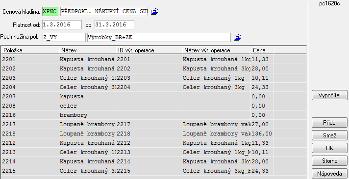 16 Modul zásoby - Tvorba cen a cenových akcí v *8747 2.1 Nákladový ceník Nákladová cena pro výrobek či polotovar se vytvoří z předpokládané ceny suroviny a z nákladu na loupání.