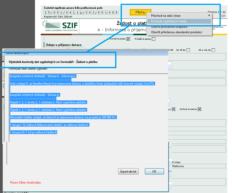 Po vyplnění formulářů Soupisky a Žádosti o platbu (či průběžně během vyplňování) má příjemce dotace možnost provést kontrolu vyplněných údajů.