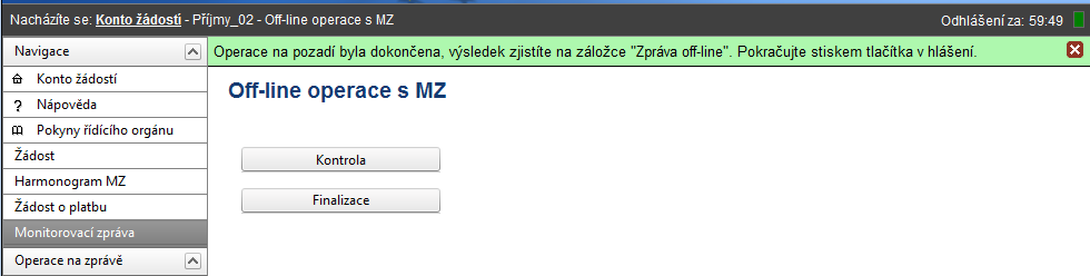 Načítání dat je oznámeno hláškou a zablokování MZ pro editaci. Hlášku je nutné ukončit tlačítkem Zpět.