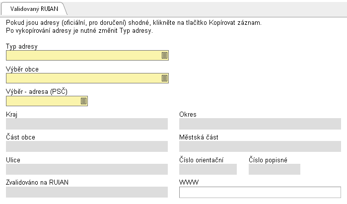 13.4. Adresa ţadatele (PO 3,5) V této záloţce se vyplňují základní adresy ţadatele. Záloţka je zpřístupněna v případě úspěšné validace na ROS resp. RUIAN.