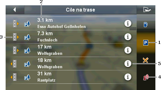 9.4.1 Zobrazení důležitých míst na trase 1. Klepněte na tlačítko (Cíle na trase), které se zobrazuje na mapě vlevo nahoře (viz bod 2 v "Navigace v režimu Vozidlo", str. 56).