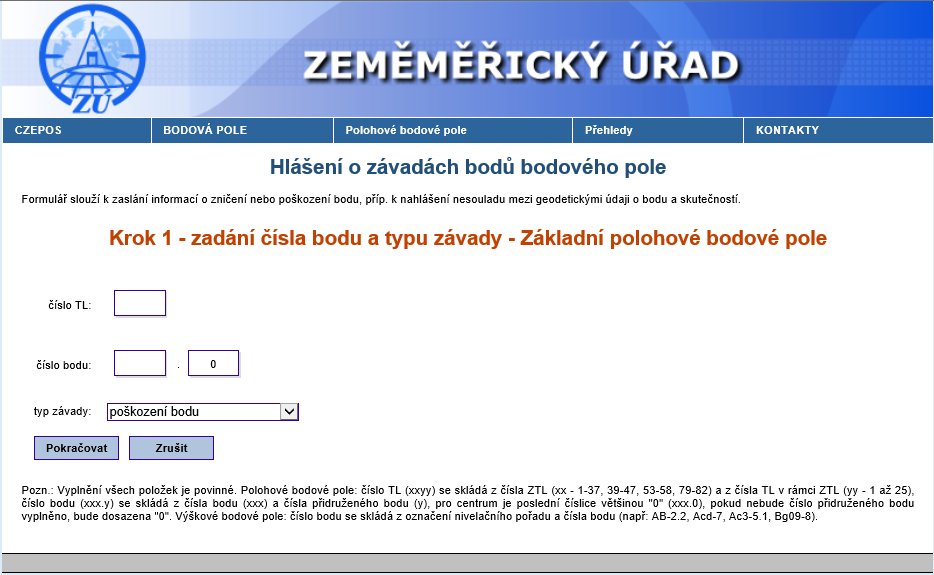 2.6.3 ZÚ - hlášení o závadách bodů polohového pole Skupina funkcí pro online nahlášení závad zjištěných na bodech bodového pole, je možné zadávat závady o bodech