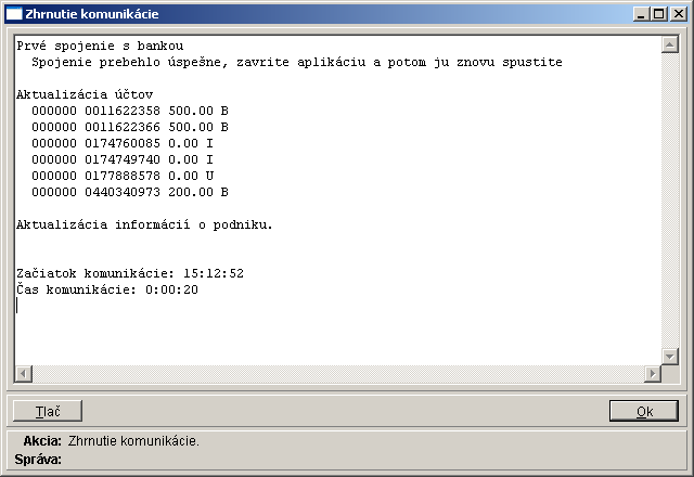 Po zvolení požiadaviek spustíte komunikáciu s bankou pomocou voľby Komunikácia Spojenie s bankou.