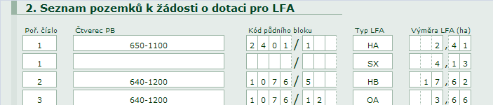 LFA Výměra LFA Součet - jestliţe se daný půdní blok případně jeho díl nachází v méně příznivých oblastech, ţadatel vyplní ve sloupci LFA typ oblasti: HA, HB horské oblasti OA, OB ostatní méně