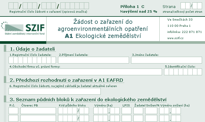 Typ D přechod z A2O nebo A2V do A1 Pokud ţadatel ţádá o přechod z titulu integrovaná produkce révy vinné nebo ovoce do titulu ekologické zemědělství, pouţije formulář Příloha 1 D, převod z A2.