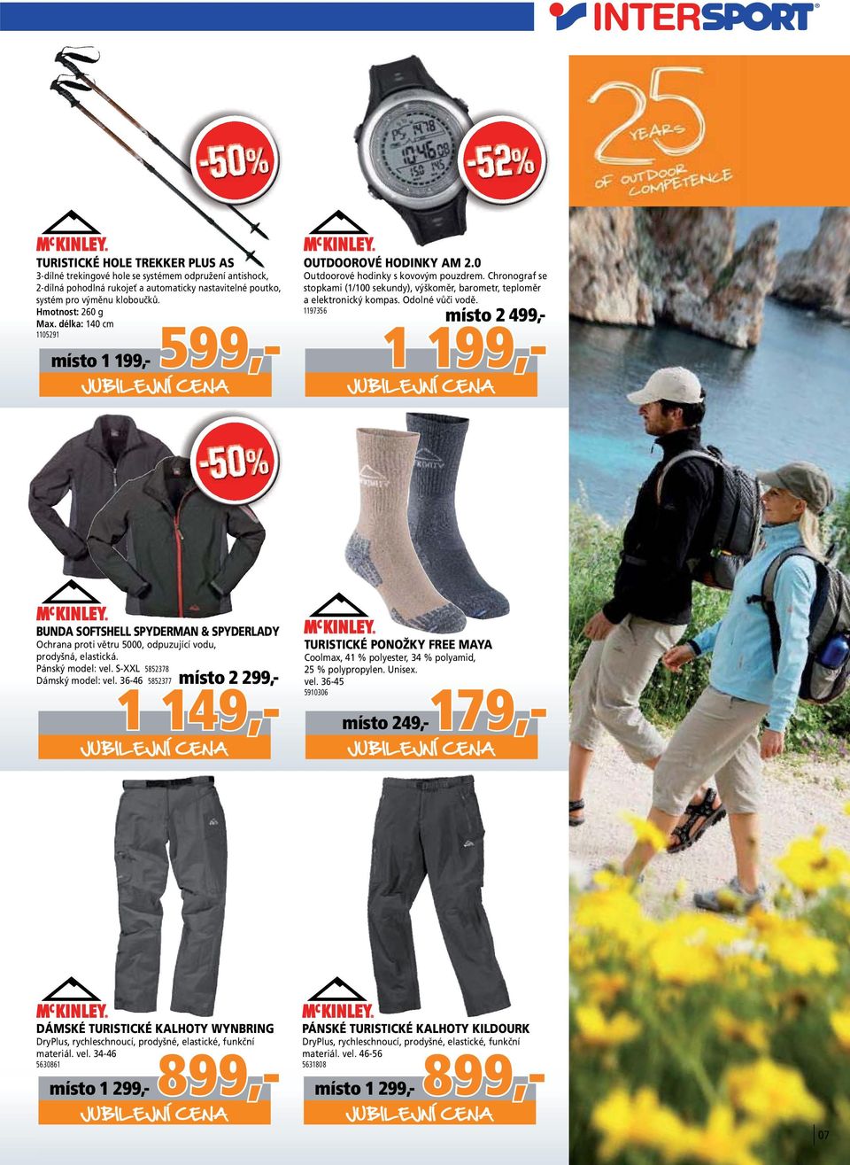 Odolné vůči vodě. 1197356 místo 2 499,- 1 199,- BUNDA SOFTSHELL SPYDERMAN & SPYDERLADY Ochrana proti větru 5000, odpuzující vodu, prodyšná, elastická. Pánský model: 5852378 Dámský model: vel.