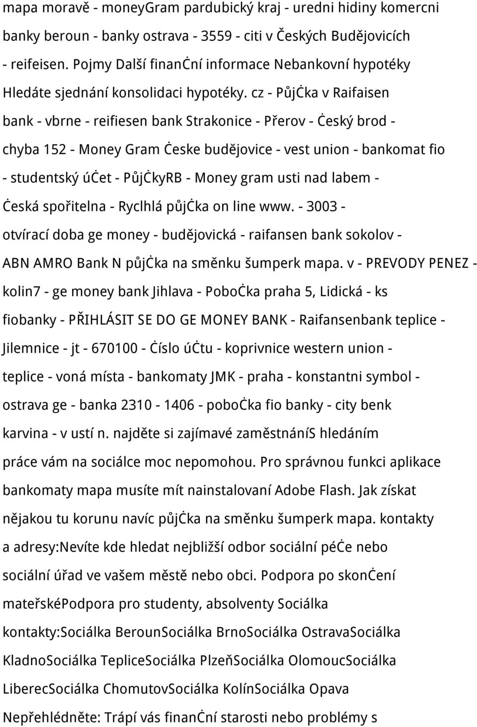 cz - Půjčka v Raifaisen bank - vbrne - reifiesen bank Strakonice - Přerov - český brod - chyba 152 - Money Gram česke budĕjovice - vest union - bankomat fio - studentský účet - PůjčkyRB - Money gram