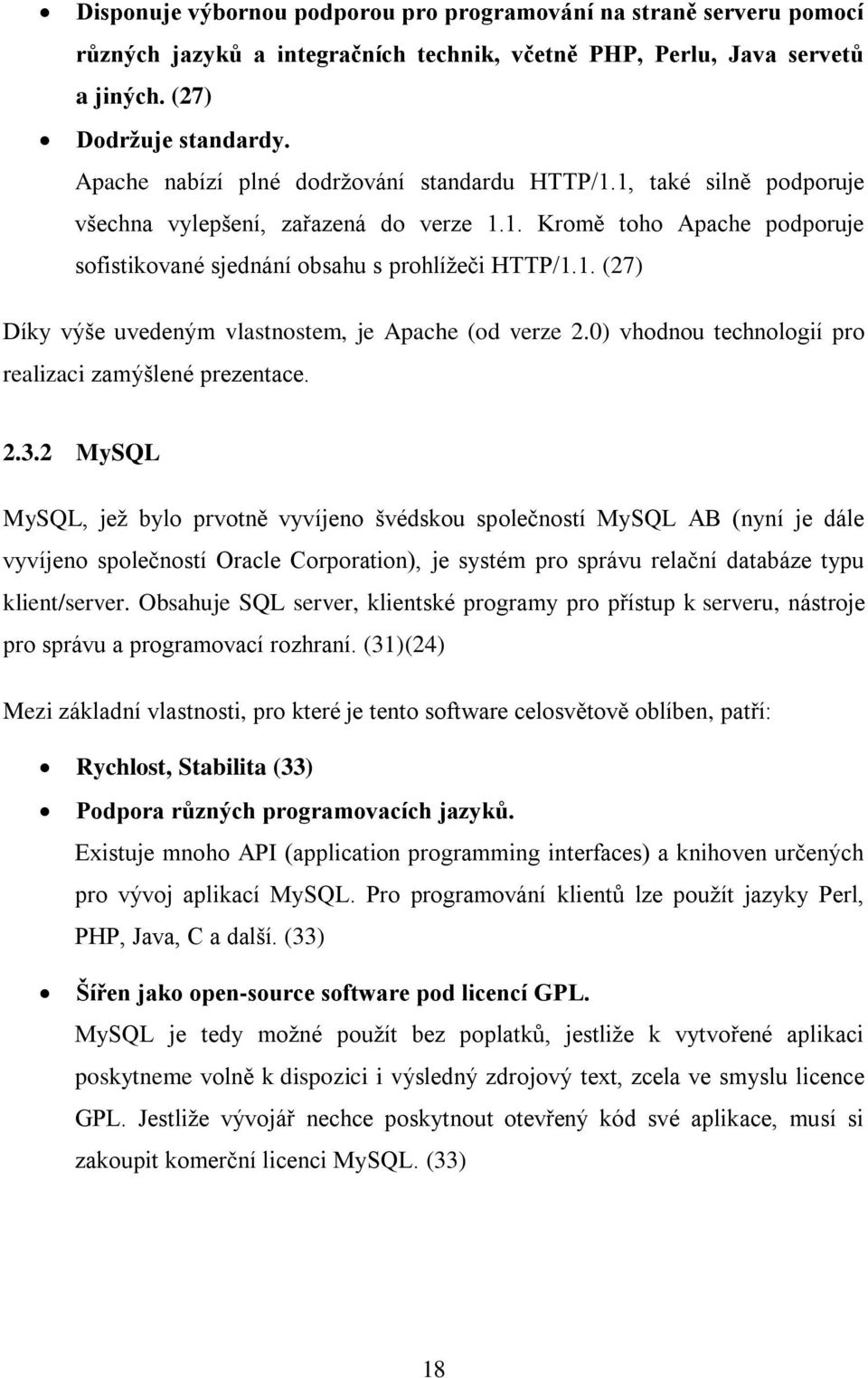 0) vhodnou technologií pro realizaci zamýšlené prezentace. 2.3.