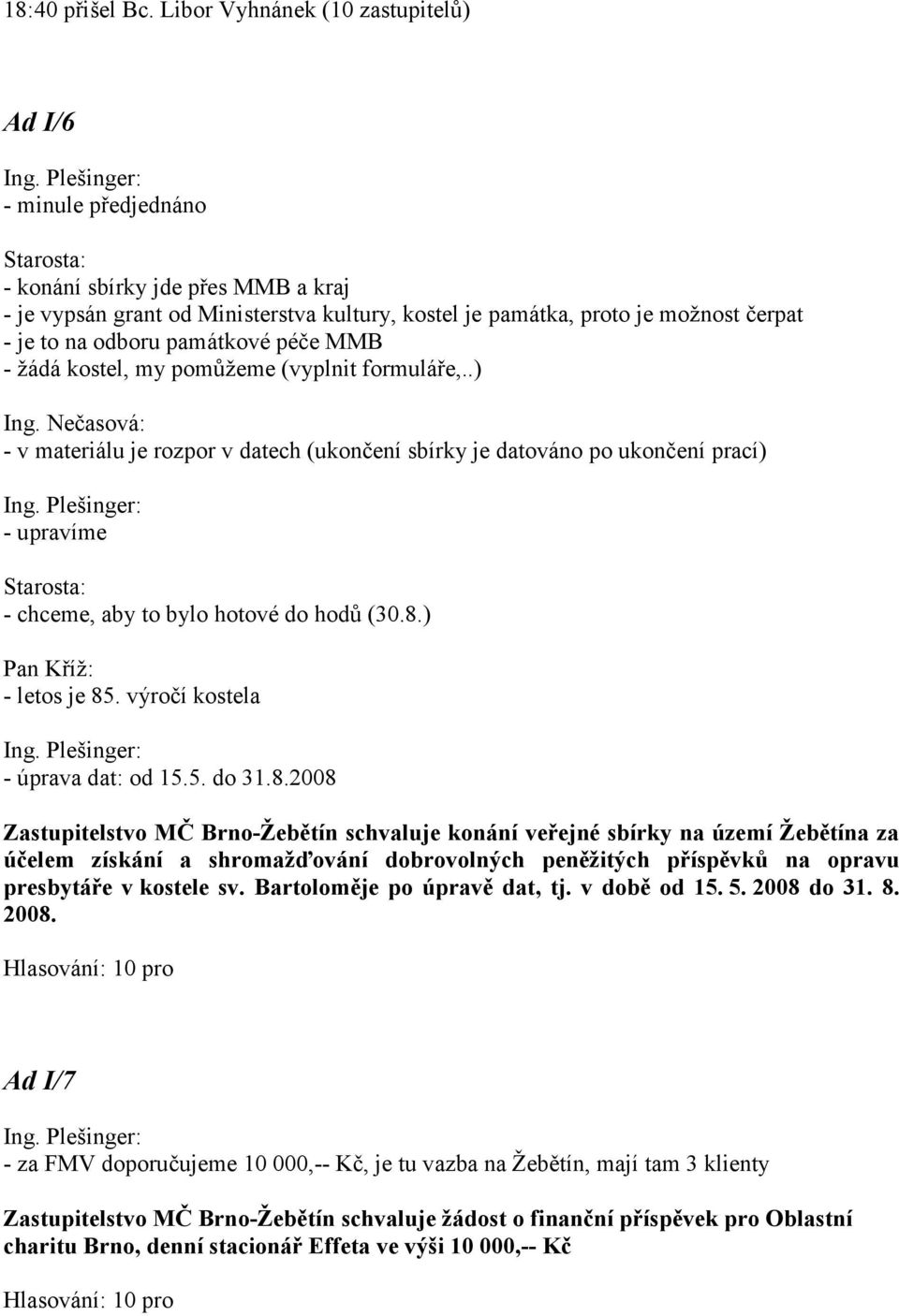 památkové péče MMB - žádá kostel, my pomůžeme (vyplnit formuláře,..) Ing.