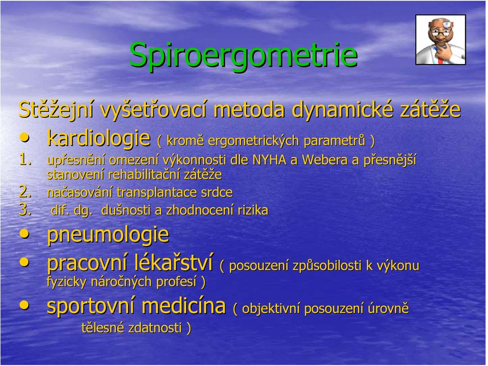 načasov asování transplantace srdce 3. dif.. dg. dušnosti a zhodnocení rizika 3.