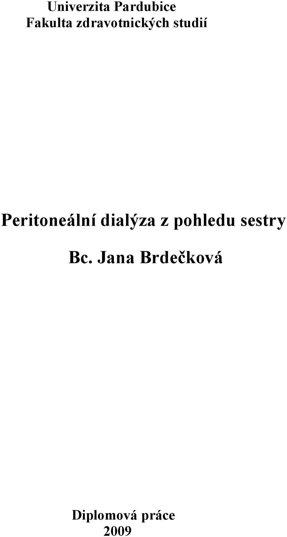 Peritoneální dialýza z pohledu