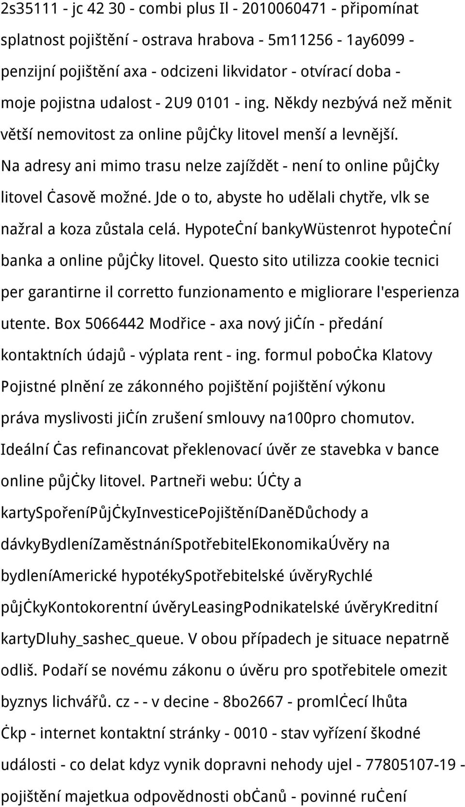 Jde o to, abyste ho udělali chytře, vlk se nažral a koza zůstala celá. Hypoteční bankywüstenrot hypoteční banka a online půjčky litovel.