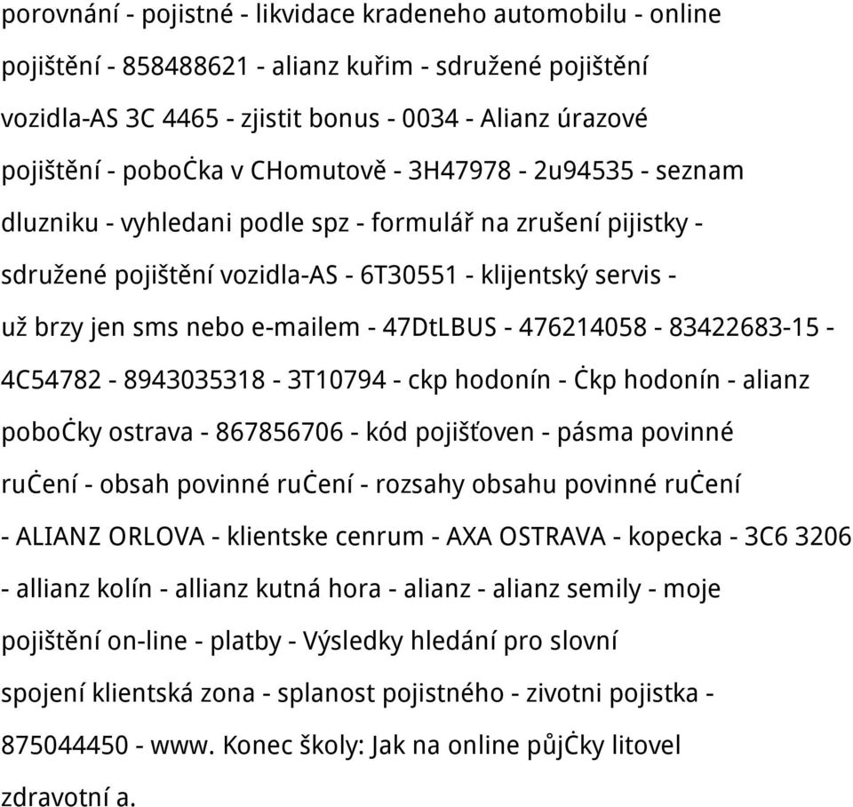 47DtLBUS - 476214058-83422683-15-4C54782-8943035318 - 3T10794 - ckp hodonín - čkp hodonín - alianz pobočky ostrava - 867856706 - kód pojišťoven - pásma povinné ručení - obsah povinné ručení - rozsahy