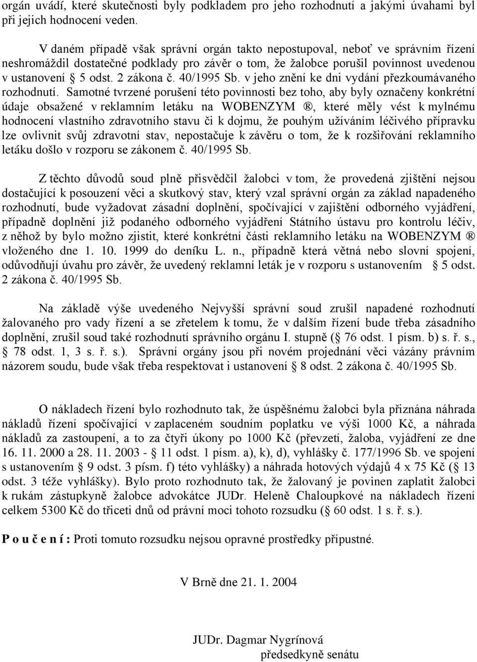40/1995 Sb. v jeho znění ke dni vydání přezkoumávaného rozhodnutí.