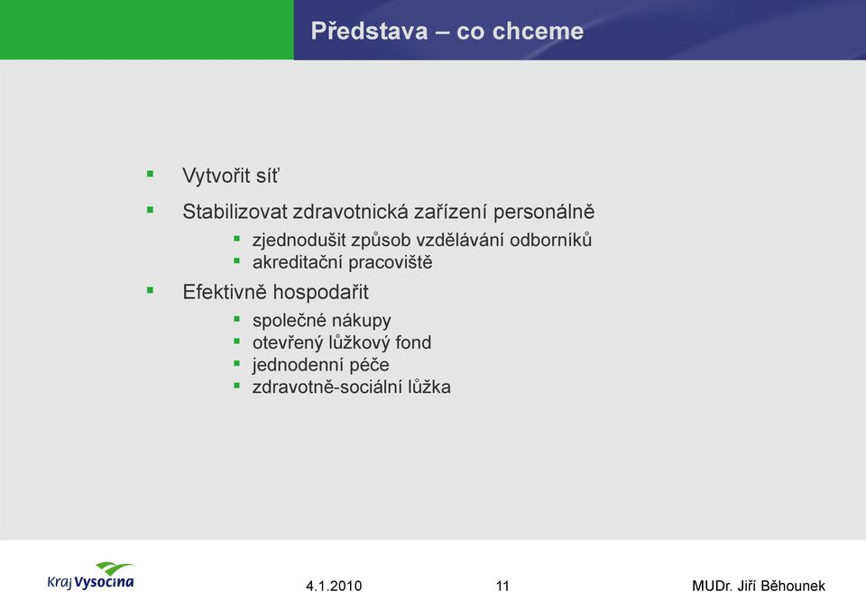 akreditační pracoviště Efektivně hospodařit společné nákupy