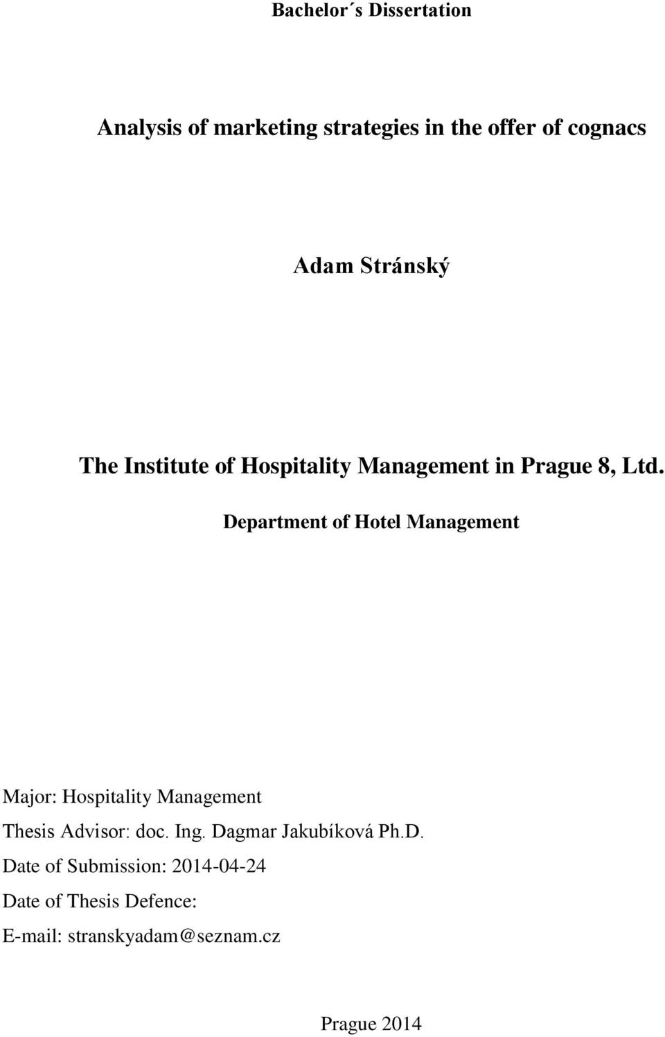 Department of Hotel Management Major: Hospitality Management Thesis Advisor: doc. Ing.