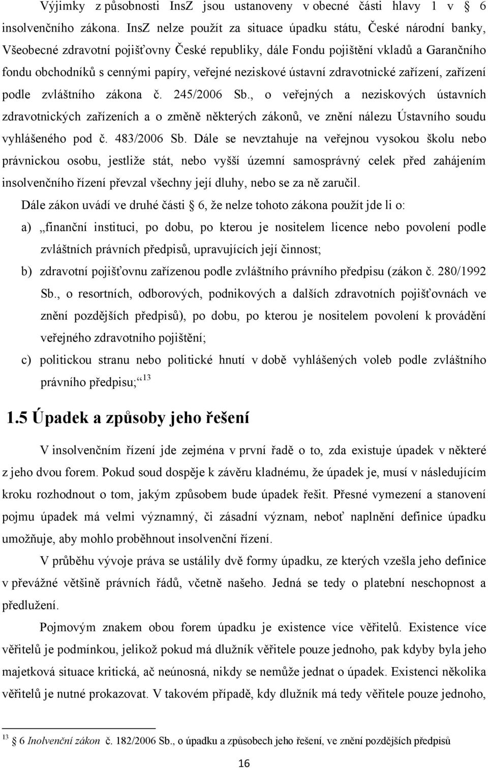 neziskové ústavní zdravotnické zařízení, zařízení podle zvláštního zákona č. 245/2006 Sb.