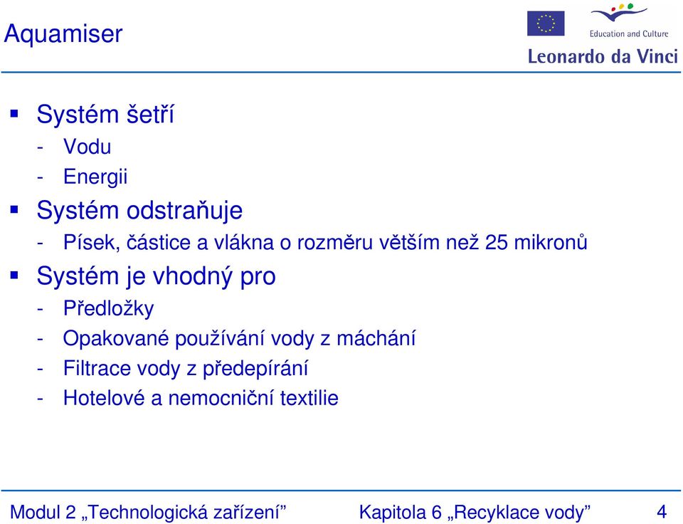 Opakované používání vody z máchání - Filtrace vody z předepírání - Hotelové